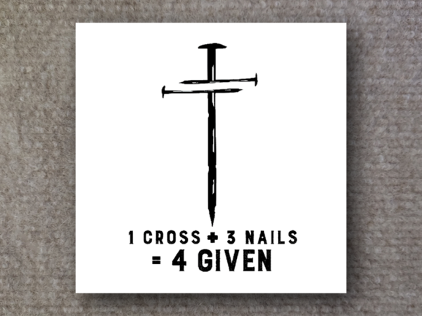 Image of cross with text one cross plus three nails equals forgiven