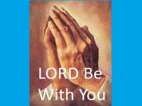 Image of praying hands with text Lord be with you