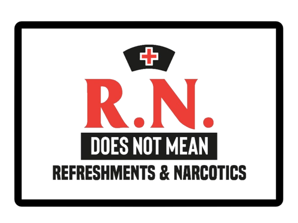 RN Does Not Mean Refreshments Narcotics Nurse Laptop Bumper Sticker Decal