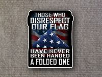 image of folded American flag with text those who disrespect our flag have never been handed a folded one