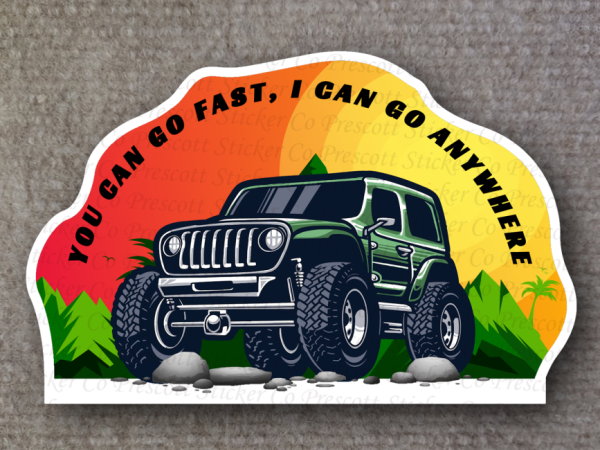 Image of off road vehicle with text you can go fast I can go anywhere