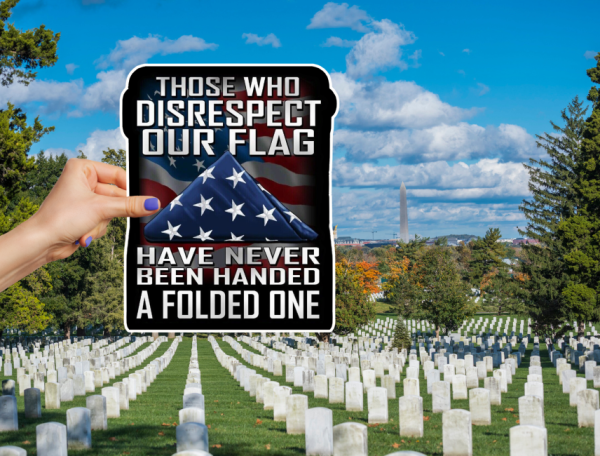 Those Who Disrespect Our Flag Have Never Been Handed A Folded One Decal Sticker Military - Image 2