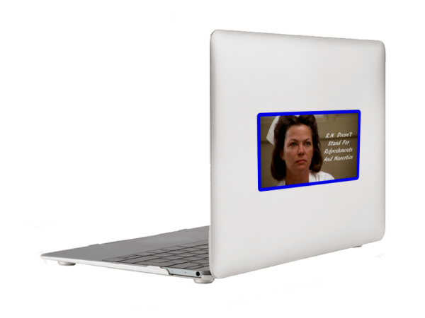 Registered Nurse Doesn't Stand For Refreshments Narcotics Nurse Laptop Bumper Sticker Decal - Image 4