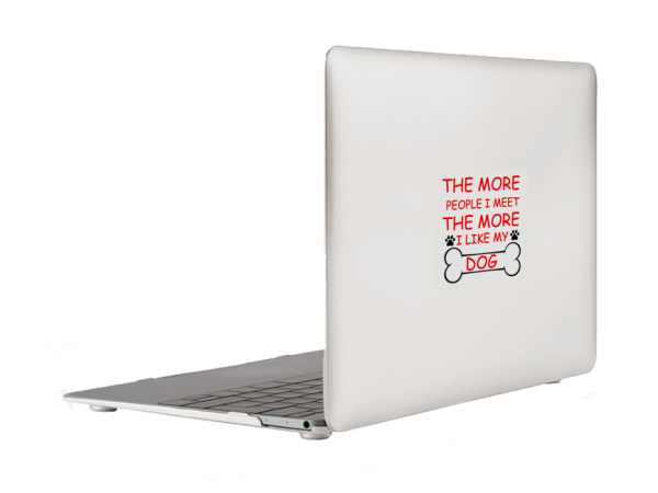 The More People I Meet The More I Like My Dog Window Laptop Bumper Sticker Decal - Image 5