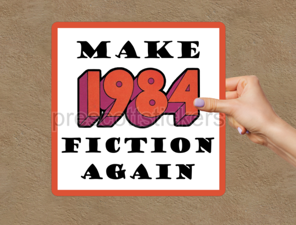 Make 1984 Fiction Again Vinyl Window Laptop Sticker Decal - Image 4