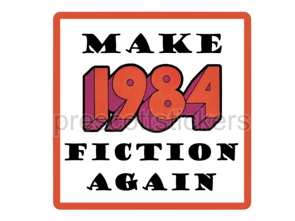 Image of 1984 George Orwell with text make 1984 fiction again